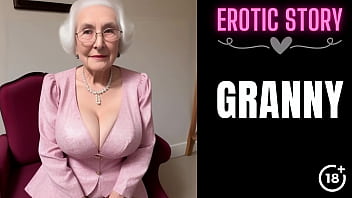 [GRANNY Story] Grandma Calls Young Masculine Escort Part 1